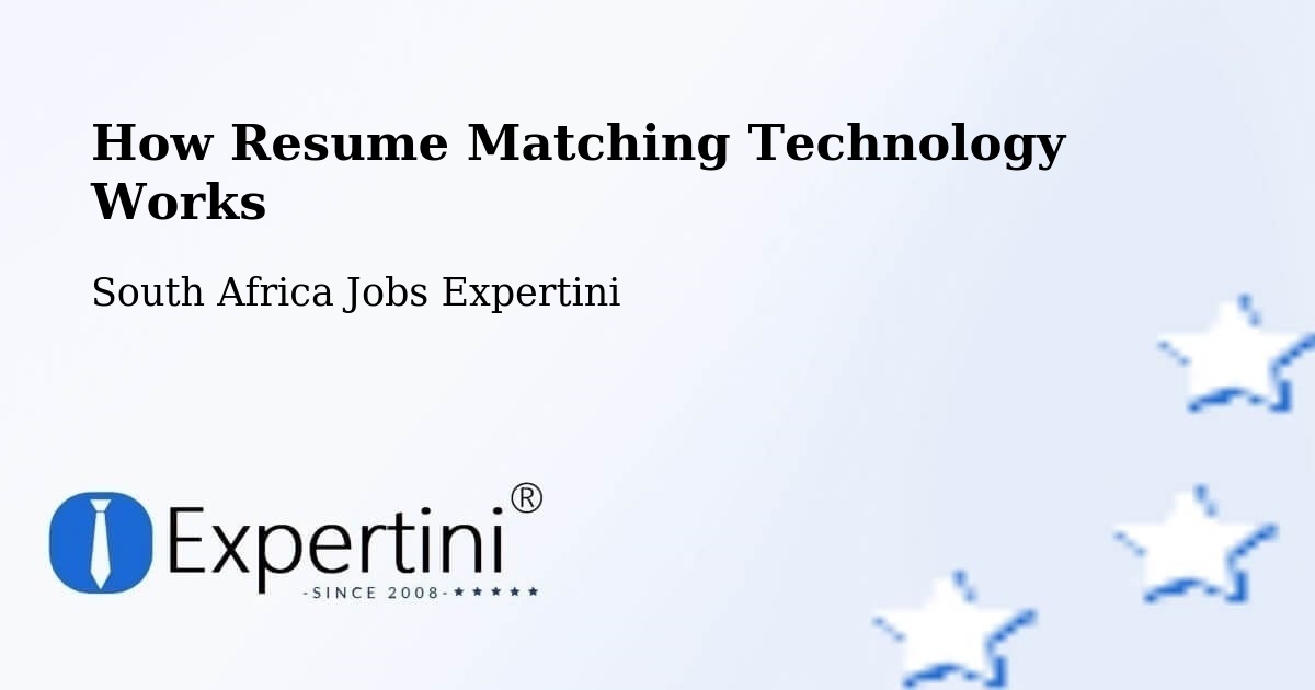 How Resume Matching Technology Works - South Africa Jobs Expertini